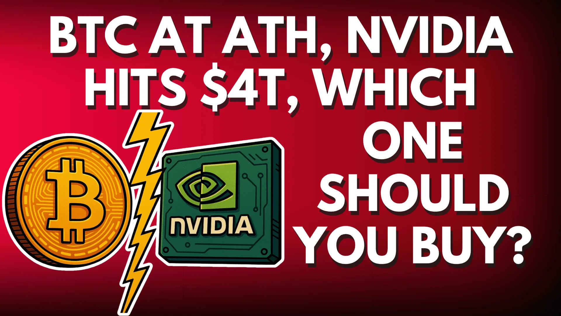 BTC AT ATH, NVIDIA HITS $4T, WHICH ONE SHOULD YOU BUY?