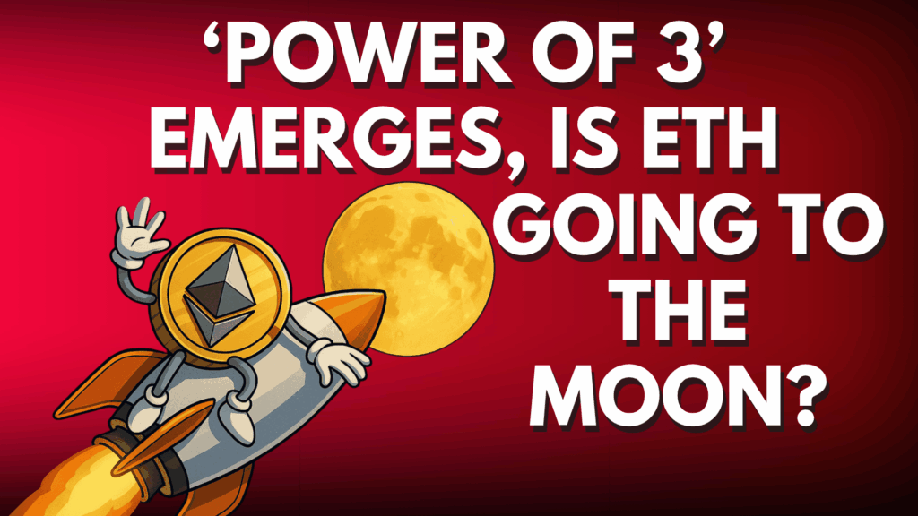 ‘POWER OF 3’ emerges, is ETH going to the moon?