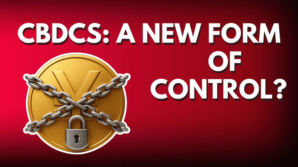 CBDCs: A New Form of Control?