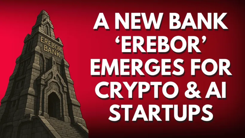 A NEW BANK 'EREBOR' EMERGES FOR CRYPTO & AI STARTUPS