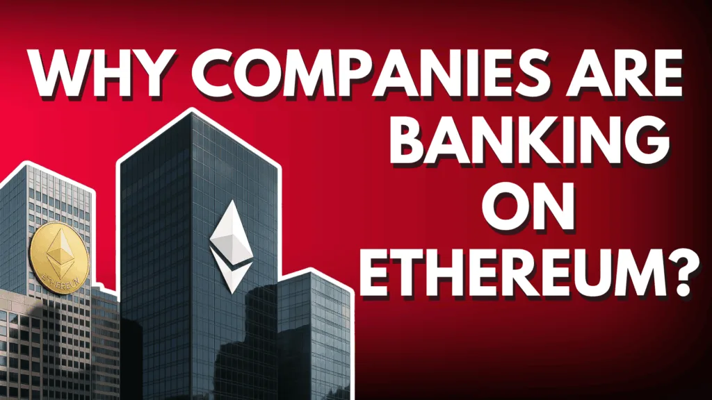 Why Companies Are Banking on Ethereum?