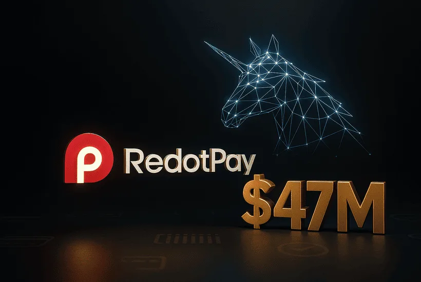 "Crypto payments company RedotPay claims unicorn status with $47M raise "