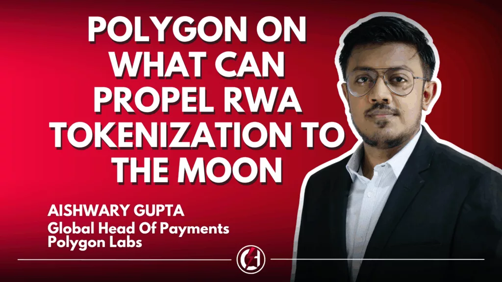 Aishwary Gupta: Global Head Of Payments, Polygon Labs